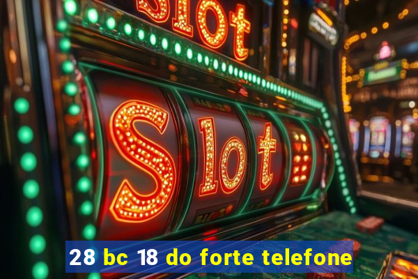 28 bc 18 do forte telefone